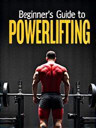 Cover image for Beginner's Guide to Powerlifting PDF